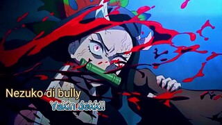 Nezuko di Bully Yakin dekk!!Kalian wajib nonton sih🔥🔥🤩 #KimetsuNoYaiba