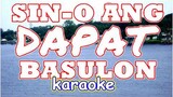 SIN-O ANG DAPAT BASULON karaoke