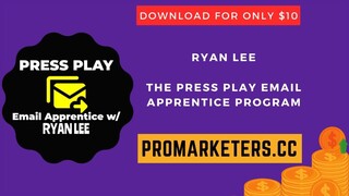 Ryan Lee -The PRESS PLAY Email Apprentice Program