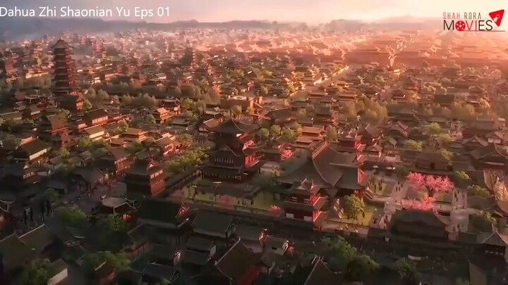 Donghua_Dahua_Zhi_Shaonian_Yu_Eps_01_-_10_Sub_Indo(480p)