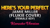 Here's Your Perfect - Jamie Miller (FLUKIE COVER) (KARAOKE - FEMALE KEY)