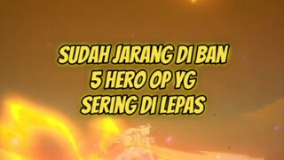 5 Hero OP yang udah jarang kena ban, menurut kalian siapa lagi nih?#heroop #Bstationmlbb #Bestofbest