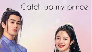 CATCH UP MY PRINCE 2023 /Eng.Sub/ Ep13