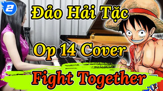 Cô Gái Tài Năng Cover Đảo Hải Tặc Op 14 "Fight Together"_2