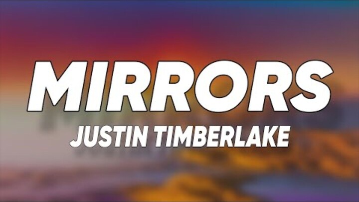 Justin Timberlake - Mirrors (Lyrics) (360p)