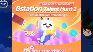 BSTATION TALENT HUNT 2, Akhirnya Resmi Dirilis. AYO JANGAN LEWATKAN!!