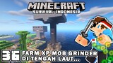 MEMBUAT FARM XP TERCEPAT DI TENGAH LAUT ❗️☄️ 💥⚡️ - Minecraft Survival Indonesia (Ep.36)