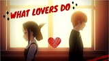 "What Lovers Do"   [Kaguya x Miyuki], AMV