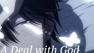 [Tôi đã khiến người đàn ông muốn được ôm nhất / AMV bị đe dọa] A Deal with God