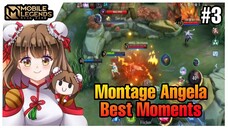 Montage Angela Best Moment #3 - Mobile Legend