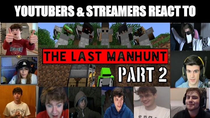 Youtubers & Streamers React to THE LAST MANHUNT Part 2 (Dream's Minecraft Series)