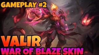 VALIR - WAR OF BLAZE SKIN | GAMEPLAY #2- MLBB