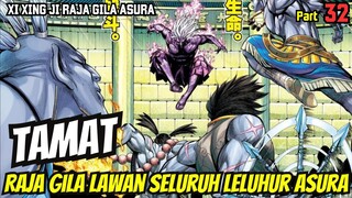 TAMAT! RAJA GILA LAWAN 99 LELUHUR ASURA | XI XING JI RAJA ASURA 32