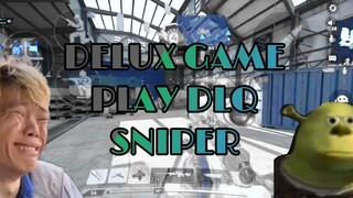 DLQ SNIPER GAMEPLAY | DELUX