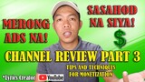 CHANNEL REVIEW PART 3 //MAY ADS NA! SASAHOD NA SIYA // TIPS AND TECHNIQUES FOR MONETIZATION vlogs#7