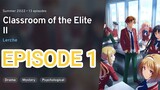Classroom of the Elite Season 2 Ep 1 Eng Sub HD | Youkoso Jitsuryoku Shijou Shugi no Kyoushitsu e