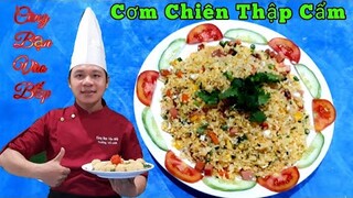 Hướng dẫn làm món " Cơm Chiên Thập Cẩm - siêu kinh điển || Ăn Là Ghiền