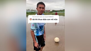 Trả lời  ông nói rất là đúng luôn Á hehe bongda Soccer football thethao cliphai haihuoc thuanrom fyp foryou xuhuong