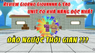 Review Giorno Giovanna 6 Sao Unit Có Khả Năng Độc Nhất Quay Ngược Thời Gian | ALL STAR TOWER DEFENSE