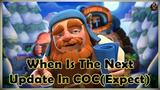 When Is The Next Update In Clash of Clans(Expect) | COC Leak & Updates | @AvengerGaming71