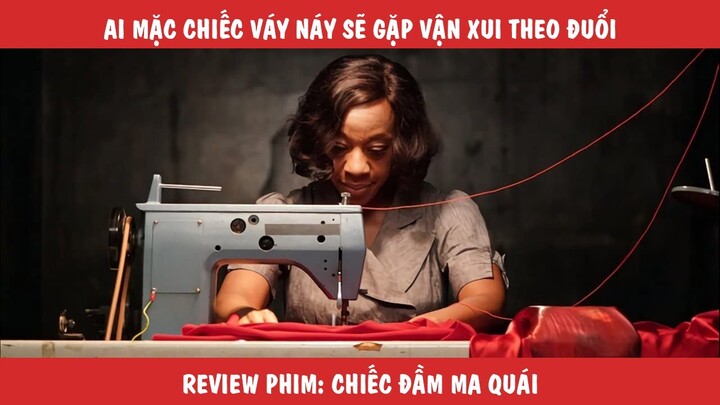 Review Tóm Tắt Phim: Chiếc Váy Mà Ai Mặc Vào Sẽ Bị Vận Xui Vào Người