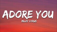 Adore You | By Miley Cyrus | Lyrics