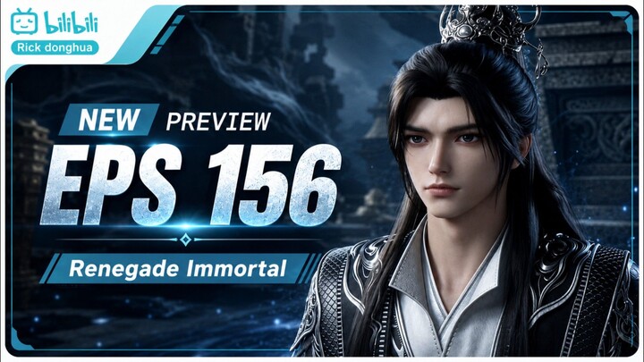 PREVIEW EPISODE 156 - Renegade Immortal