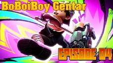 BoBoiBoy Galaxy: Gentar Episode 04