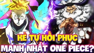 NHỮNG KẺ CÓ KHẢ NĂNG TỰ HỒI PHỤC MẠNH NHẤT ONE PIECE