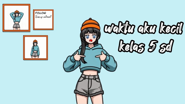 waktu aku kecil kelas 5 sd