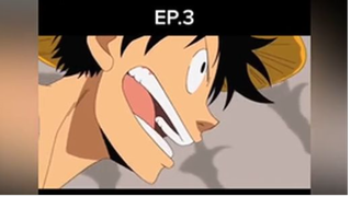EP.3 ลูฟี่อย่างเท่