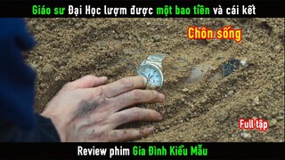 [Review Phim] Giáo Sư ĐH lượm được một bao tiền và cái kết | Gia Đình Kiểu Mẫu