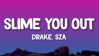Drake - Slime You Out (Lyrics) ft. SZA