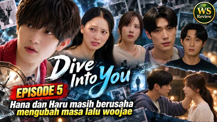 DIVE INTO YOU EPISODE 5