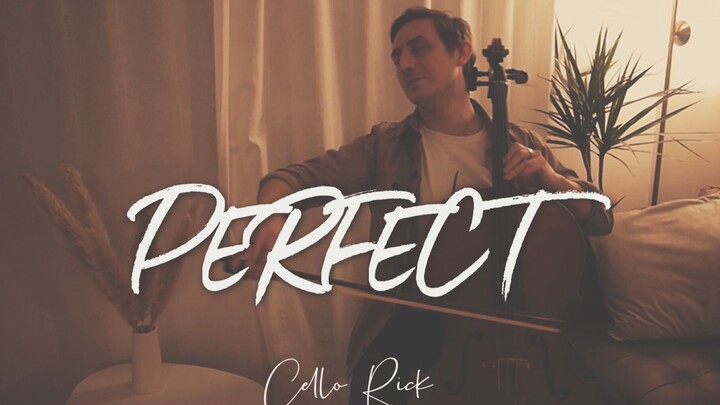 【CelloRick】绝美大提琴演绎最撩的英文歌 Perfect｜Ed Sheeran