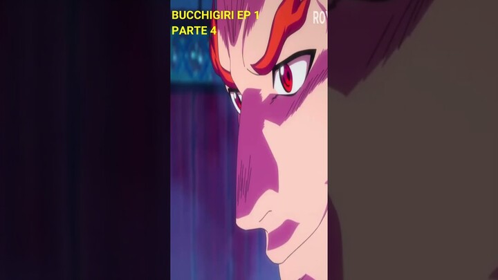 Bucchigiri Ep 1 Parte 4 #resumen #anime