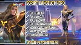 Script Skin Lancelot Hero Full Effect No Password Patch Terbaru | Mobile Legends