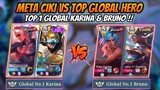 Ketemu Top 1 Global Karina & Bruno !! Meta Ciki Vs Top Global Hero🔥