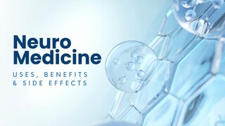 Neuro Medicine Uses, Benefits & Side Effects