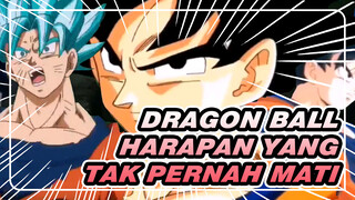 DRAGON BALL|【MAD】Harapan Yang Tak Pernah Mati