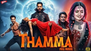 Thamma Full Horror Movie 2025 | Ayushmann Khurana Rashmika Mandanna Nawazuddin | Bollywood Movie