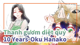 [Thanh Gươm Diệt Quỷ/AMV Vẽ tay] '10 years' - Oku Hanako