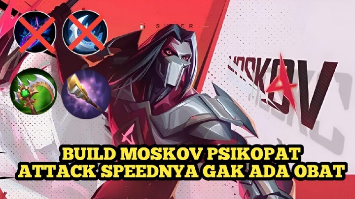 BUILD MOSKOV TERGILA DAN PSIKOPAT ATTACK SPEED