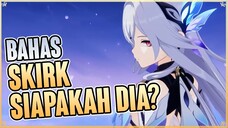 Skirk Master Pedang Bawah Abyss - Genshin Impact TL;DR