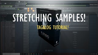 Stretching Samples (TAGALOG Tutorial) On FL Studio 20