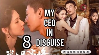 8  我的伪装 CEOWǒ de wèizhuāng CEO [My Ceo in disguise]... ❤️