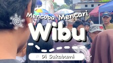 Mencari Wibu Di Sukabumi Opening