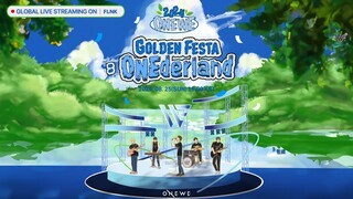 Onewe - Golden Festa: ONEderland [2024.08.25]