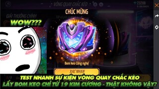 Free Fire| Chơi nhanh sự kiện vòng quay chắc kèo lấy bom keo từ 19 kim cương - Really?
