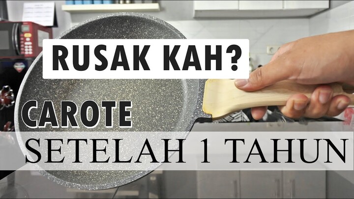 REVIEW WAJAN CAROTE SETELAH 1 TAHUN PEMAKAIAN